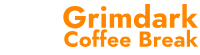 grimdarkcoffeebreak.com